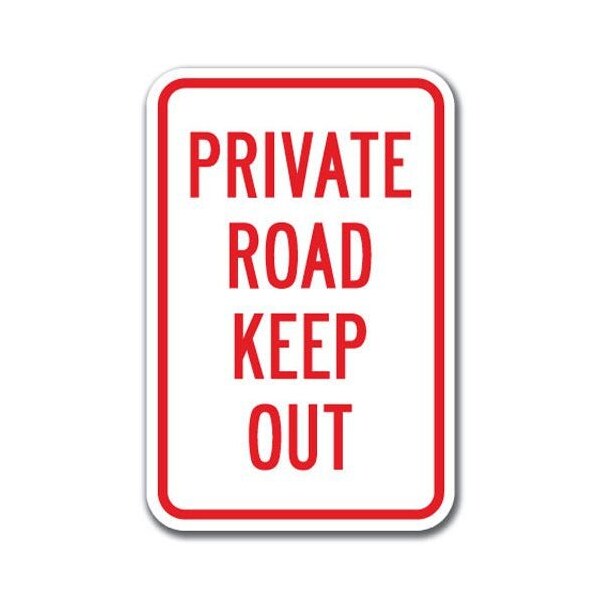 Signmission Private Road Keep Out 12inx18in Heavy Gauge Alum Signs, 18" L, 12" H, A-1218 Private Road - Pri Rd A-1218 Private Road - Pri Rd - main